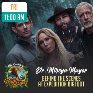 Behind The Scenes at Expedition Bigfoot | Dr. Mireya Mayor | Cruising | 11-14